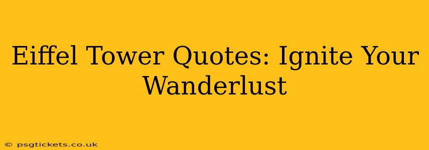 Eiffel Tower Quotes: Ignite Your Wanderlust