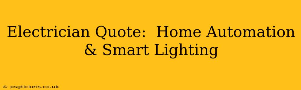 Electrician Quote:  Home Automation & Smart Lighting