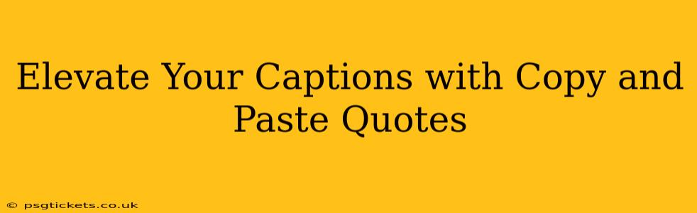 Elevate Your Captions with Copy and Paste Quotes