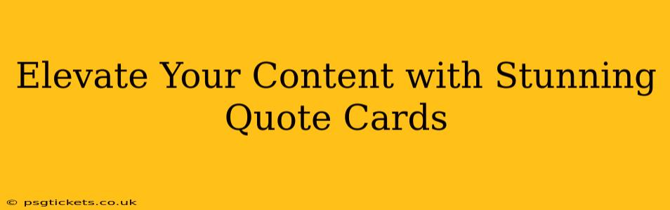 Elevate Your Content with Stunning Quote Cards