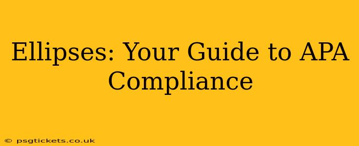 Ellipses: Your Guide to APA Compliance