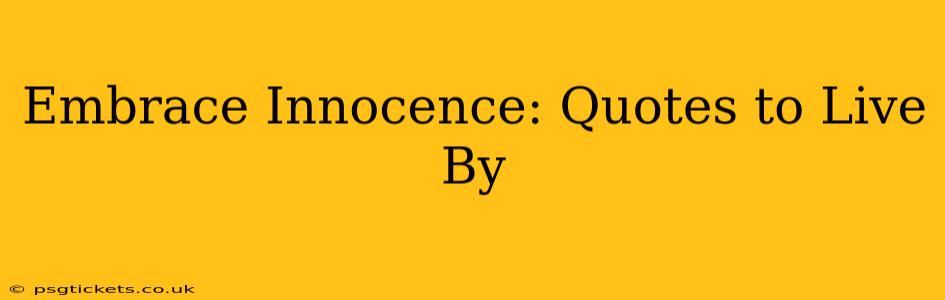 Embrace Innocence: Quotes to Live By