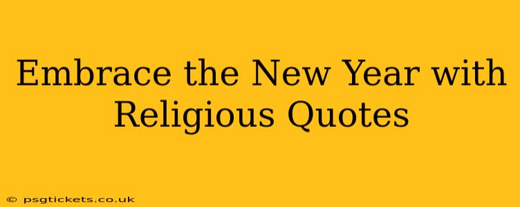Embrace the New Year with Religious Quotes