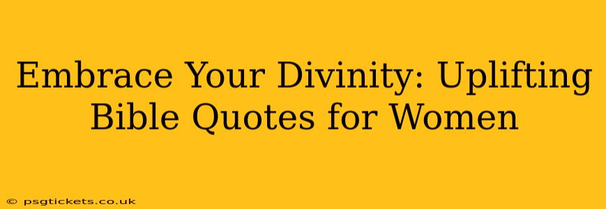 Embrace Your Divinity: Uplifting Bible Quotes for Women
