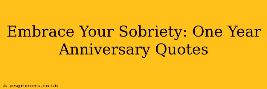 Embrace Your Sobriety: One Year Anniversary Quotes