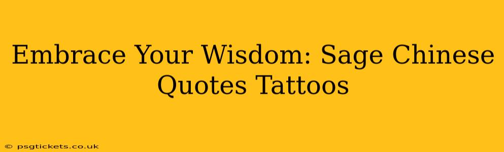 Embrace Your Wisdom: Sage Chinese Quotes Tattoos