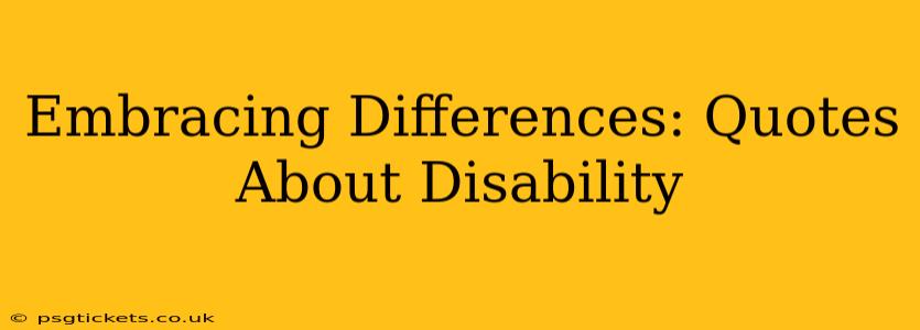 Embracing Differences: Quotes About Disability