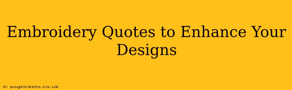 Embroidery Quotes to Enhance Your Designs