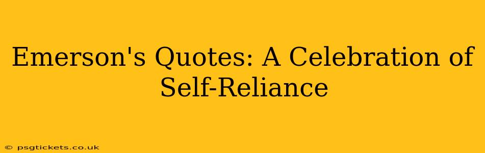 Emerson's Quotes: A Celebration of Self-Reliance