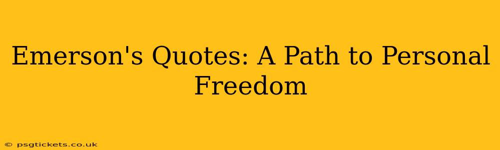 Emerson's Quotes: A Path to Personal Freedom