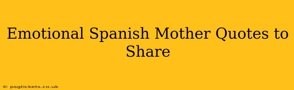 Emotional Spanish Mother Quotes to Share