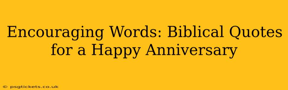 Encouraging Words: Biblical Quotes for a Happy Anniversary