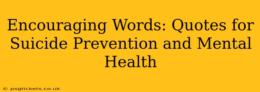 Encouraging Words: Quotes for Suicide Prevention and Mental Health