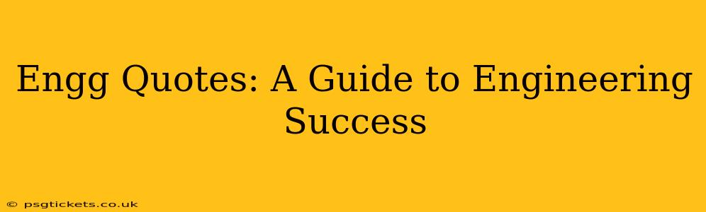 Engg Quotes: A Guide to Engineering Success