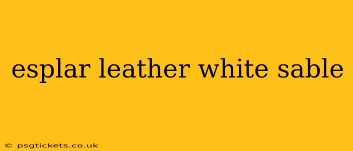 esplar leather white sable