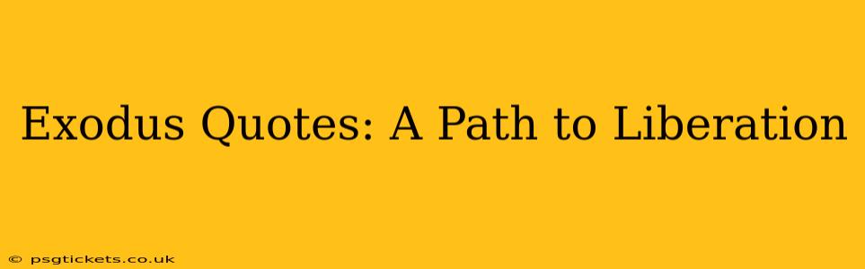 Exodus Quotes: A Path to Liberation