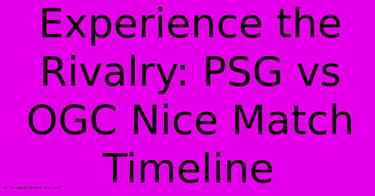 Experience The Rivalry: PSG Vs OGC Nice Match Timeline