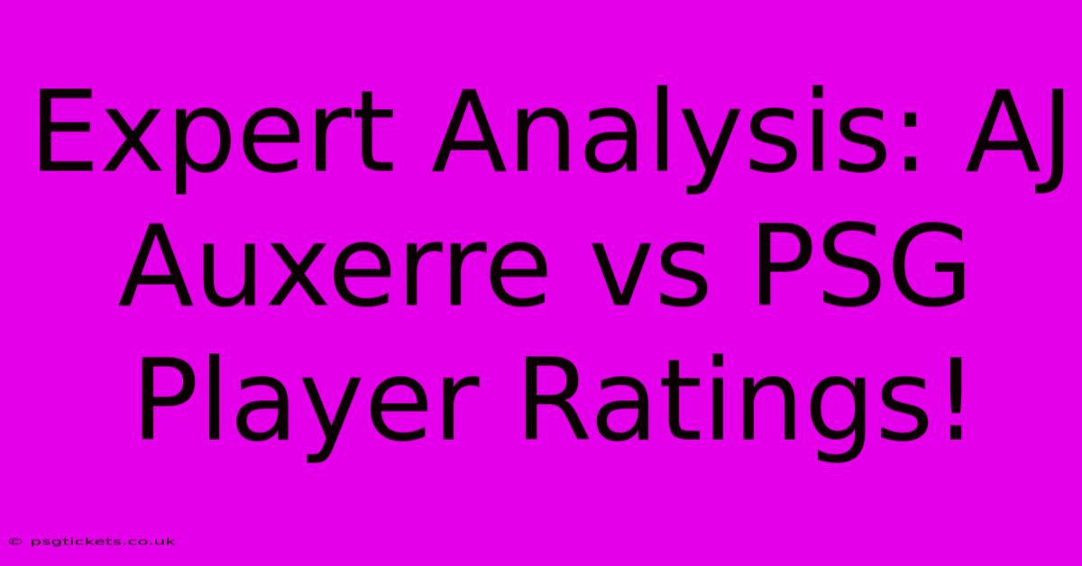 Expert Analysis: AJ Auxerre Vs PSG Player Ratings!