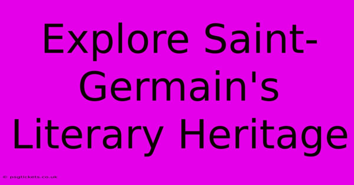 Explore Saint-Germain's Literary Heritage