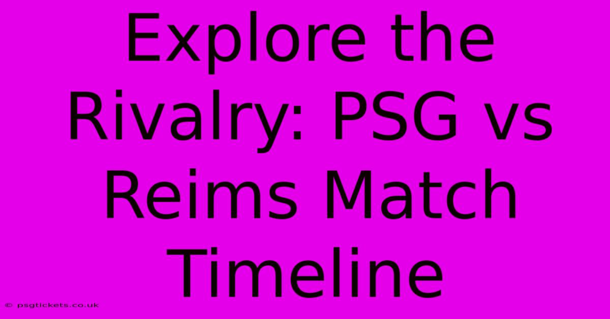 Explore The Rivalry: PSG Vs Reims Match Timeline