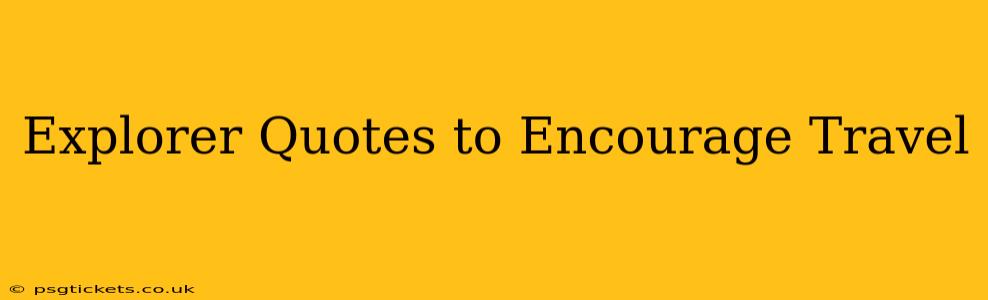 Explorer Quotes to Encourage Travel
