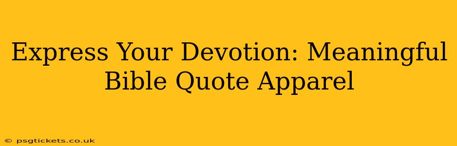 Express Your Devotion: Meaningful Bible Quote Apparel