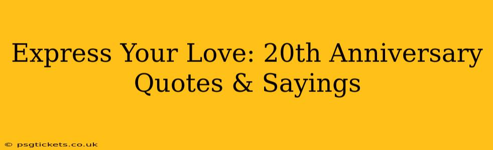 Express Your Love: 20th Anniversary Quotes & Sayings