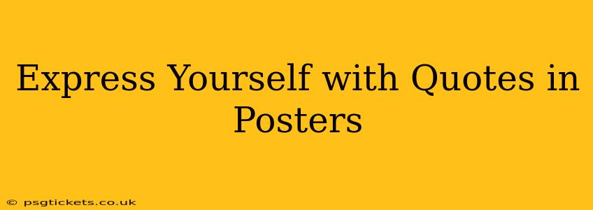 Express Yourself with Quotes in Posters