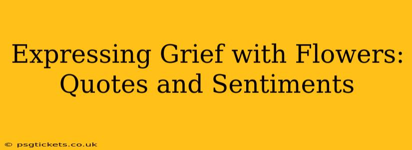 Expressing Grief with Flowers: Quotes and Sentiments
