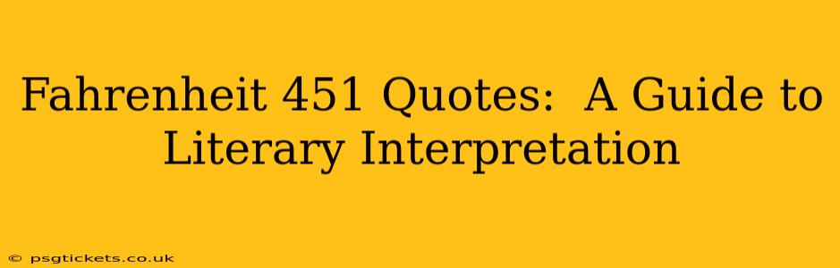 Fahrenheit 451 Quotes:  A Guide to Literary Interpretation
