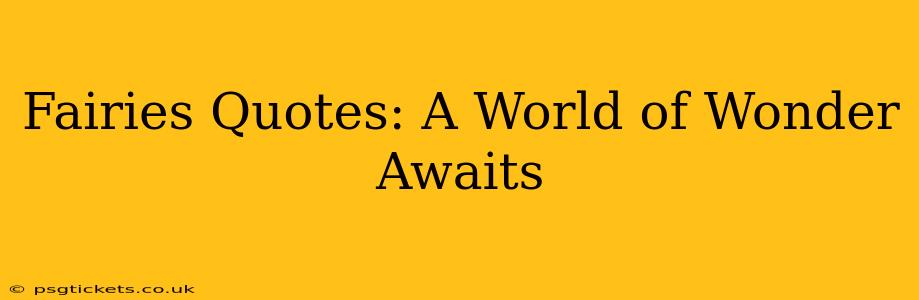 Fairies Quotes: A World of Wonder Awaits