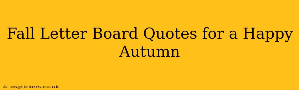 Fall Letter Board Quotes for a Happy Autumn