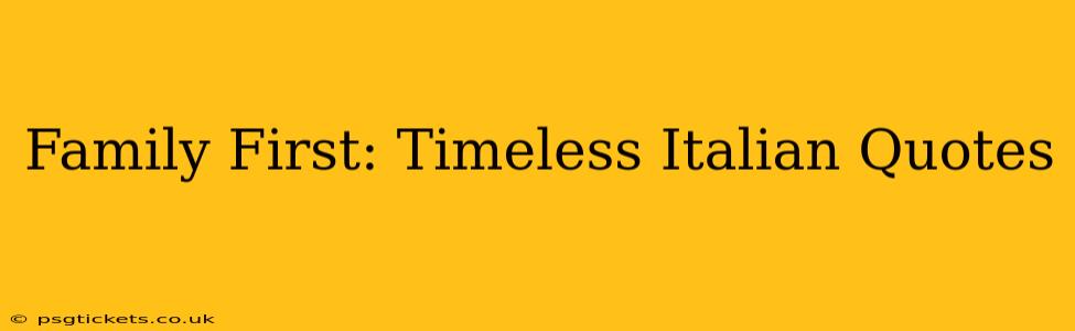 Family First: Timeless Italian Quotes