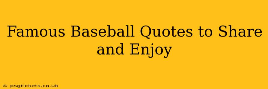 Famous Baseball Quotes to Share and Enjoy