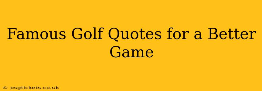 Famous Golf Quotes for a Better Game