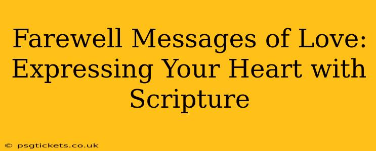 Farewell Messages of Love: Expressing Your Heart with Scripture