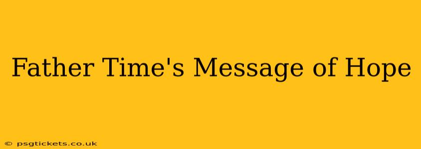 Father Time's Message of Hope