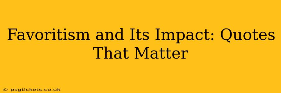 Favoritism and Its Impact: Quotes That Matter