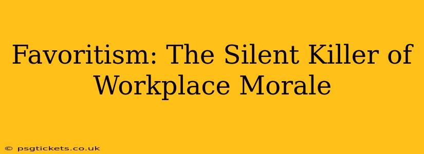 Favoritism: The Silent Killer of Workplace Morale