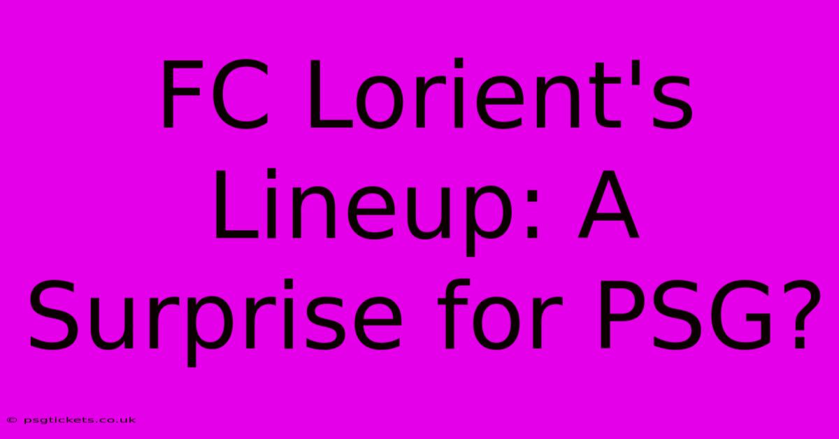 FC Lorient's Lineup: A Surprise For PSG?