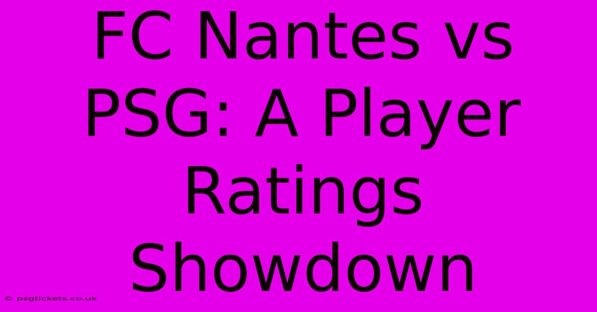 FC Nantes Vs PSG: A Player Ratings Showdown