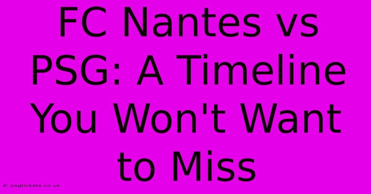 FC Nantes Vs PSG: A Timeline You Won't Want To Miss