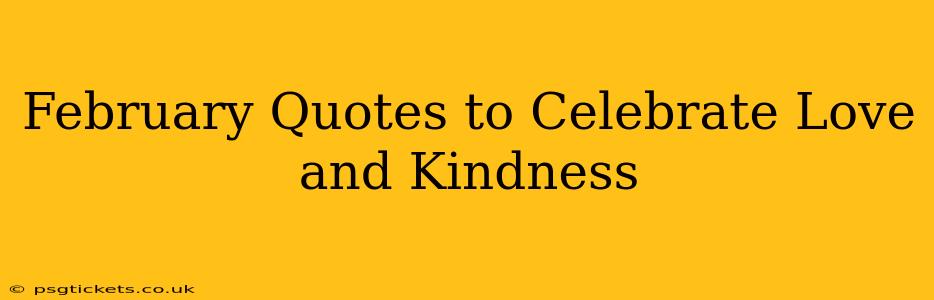 February Quotes to Celebrate Love and Kindness