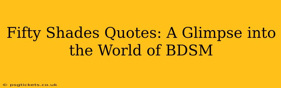 Fifty Shades Quotes: A Glimpse into the World of BDSM