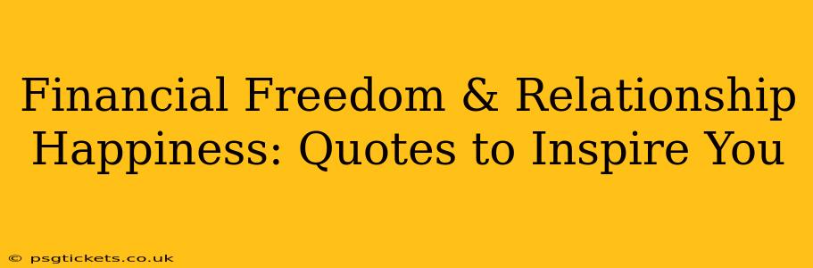 Financial Freedom & Relationship Happiness: Quotes to Inspire You