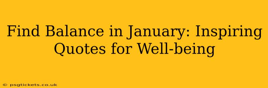 Find Balance in January: Inspiring Quotes for Well-being