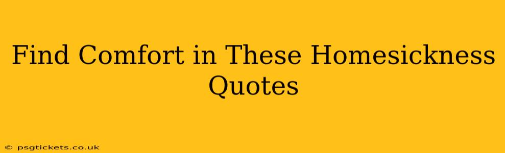 Find Comfort in These Homesickness Quotes