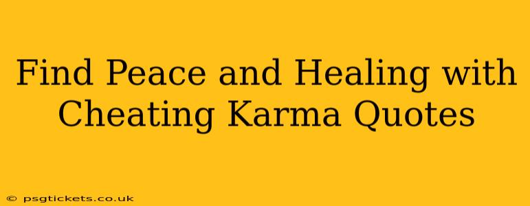 Find Peace and Healing with Cheating Karma Quotes