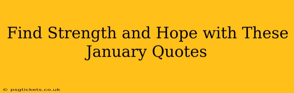 Find Strength and Hope with These January Quotes