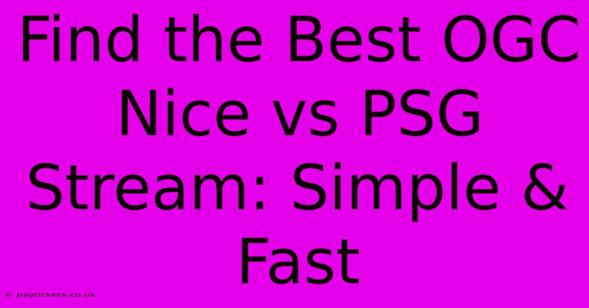 Find The Best OGC Nice Vs PSG Stream: Simple & Fast